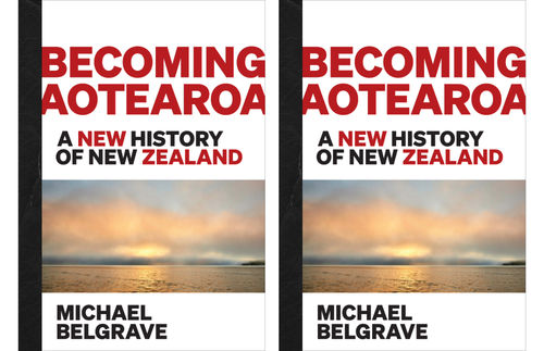 Becoming  Aotearoa: A New History  of New Zealand