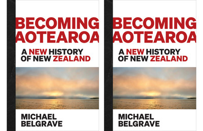 Becoming  Aotearoa: A New History  of New Zealand